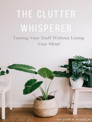 cover image of The Clutter Whisperer